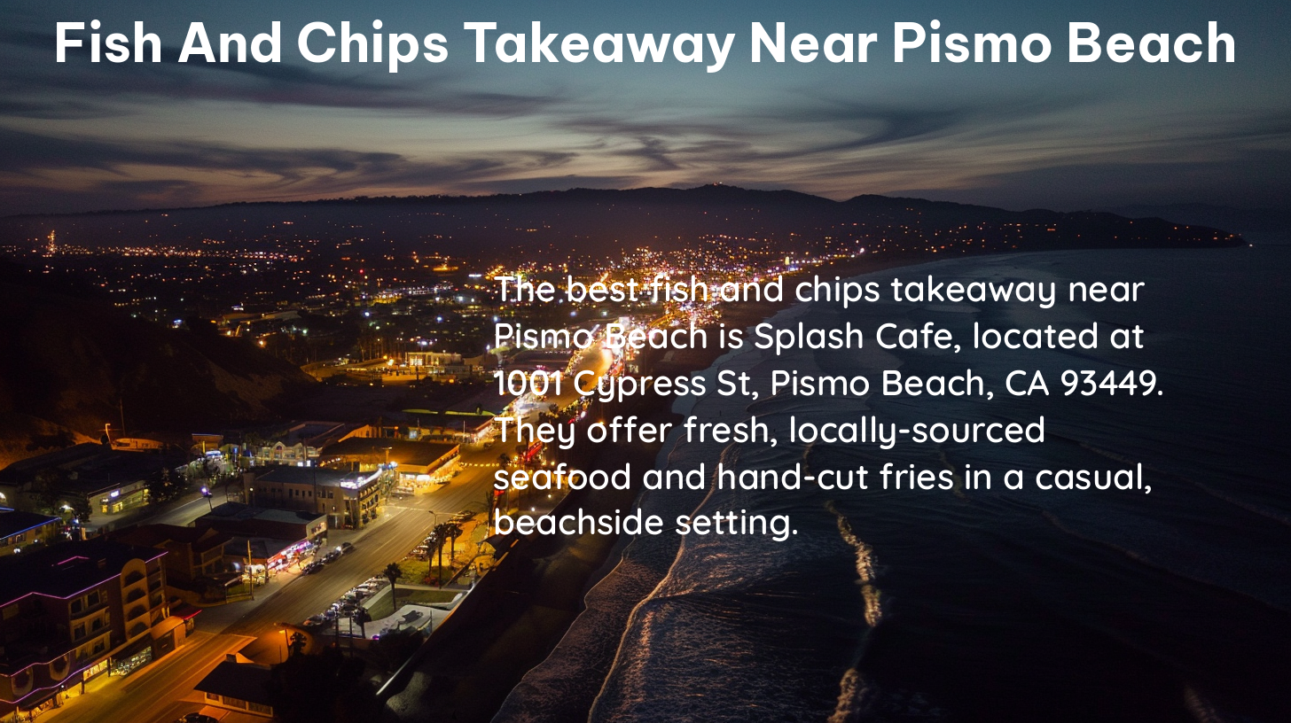 fish and chips takeaway near pismo beach