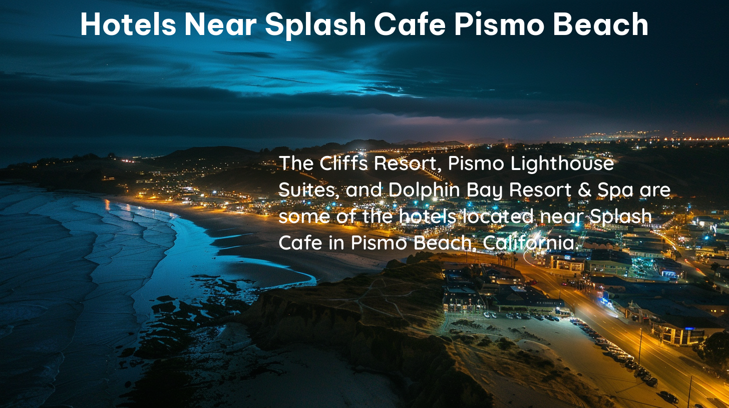 hotels near splash cafe pismo beach