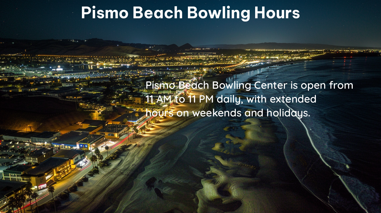 pismo beach bowling hours