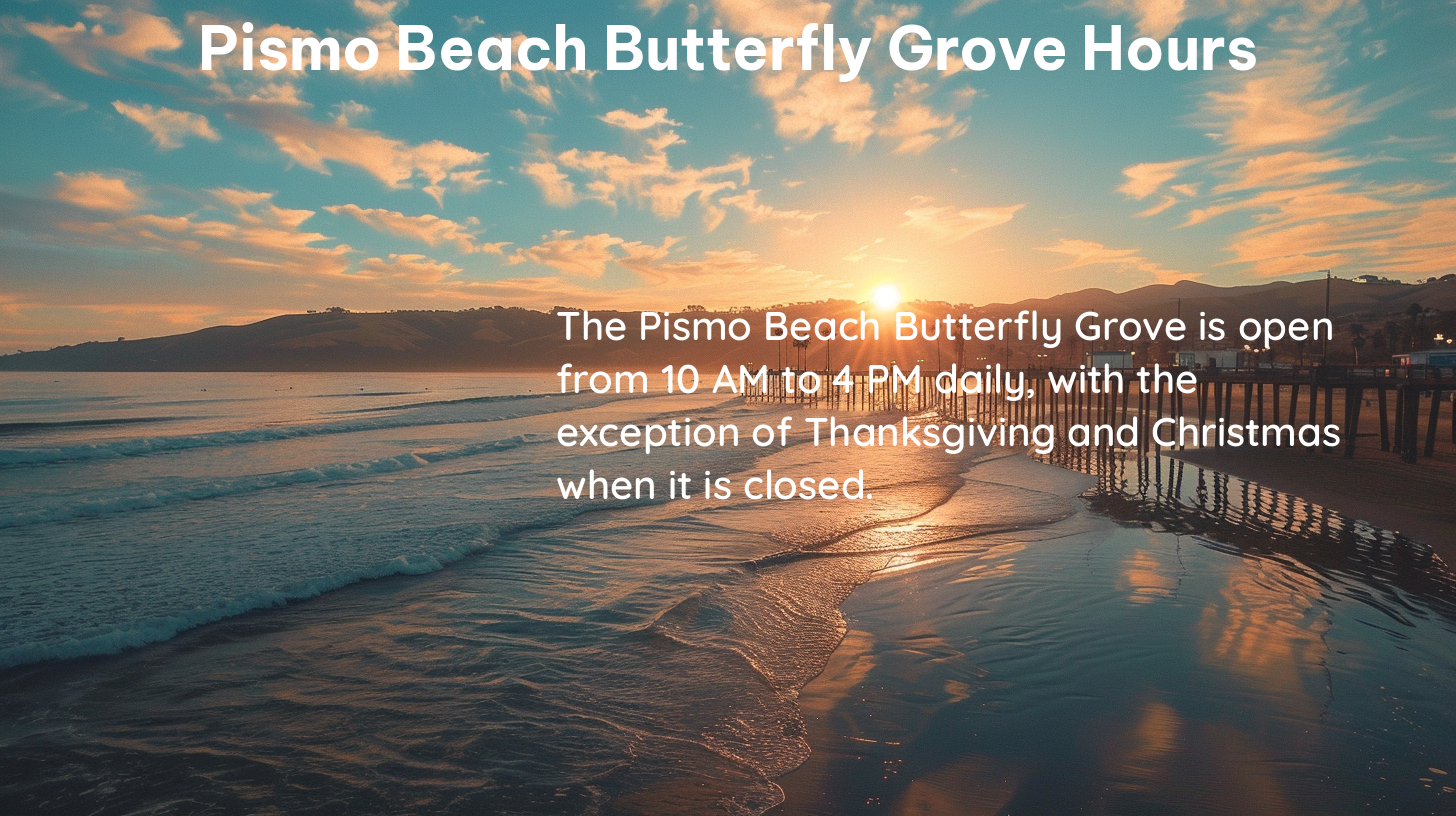 pismo beach butterfly grove hours