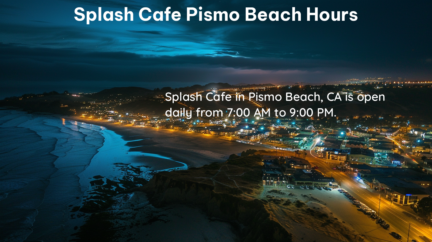 splash cafe pismo beach hours